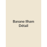 Banane Ilham, détail