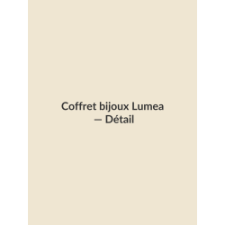 Coffret bijoux Lumea, détail