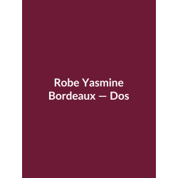 Robe Yasmine — Bordeaux, vue dos